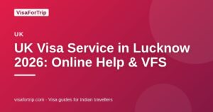 uk visa service in Lucknow — VisaForTrip guide cover