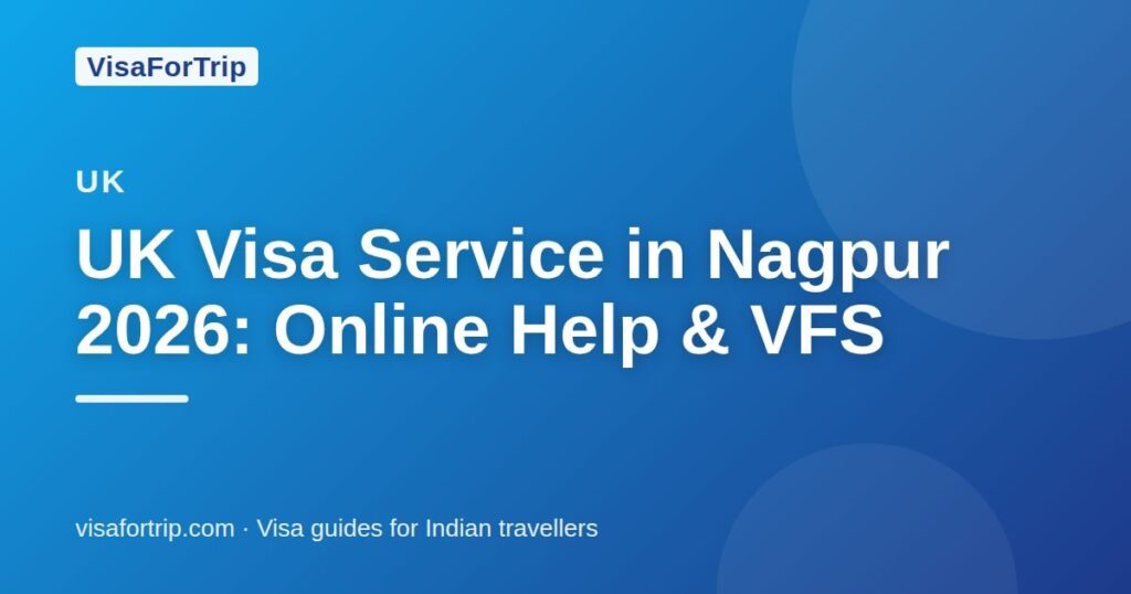 uk visa service in Nagpur — VisaForTrip guide cover