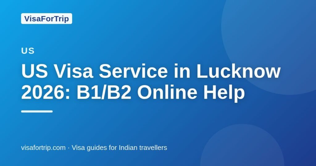 us visa service in Lucknow — VisaForTrip guide cover