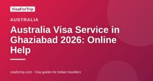 australia visa service in Ghaziabad — VisaForTrip guide cover