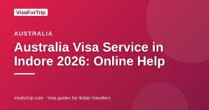 australia visa service in Indore — VisaForTrip guide cover