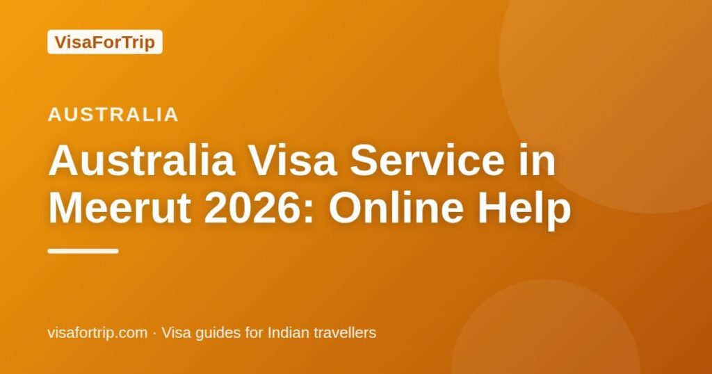 australia visa service in Meerut — VisaForTrip guide cover