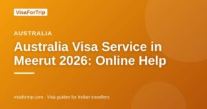 australia visa service in Meerut — VisaForTrip guide cover