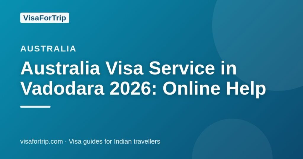 australia visa service in Vadodara — VisaForTrip guide cover