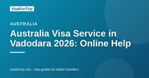 australia visa service in Vadodara — VisaForTrip guide cover