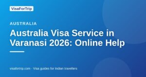 australia visa service in Varanasi — VisaForTrip guide cover