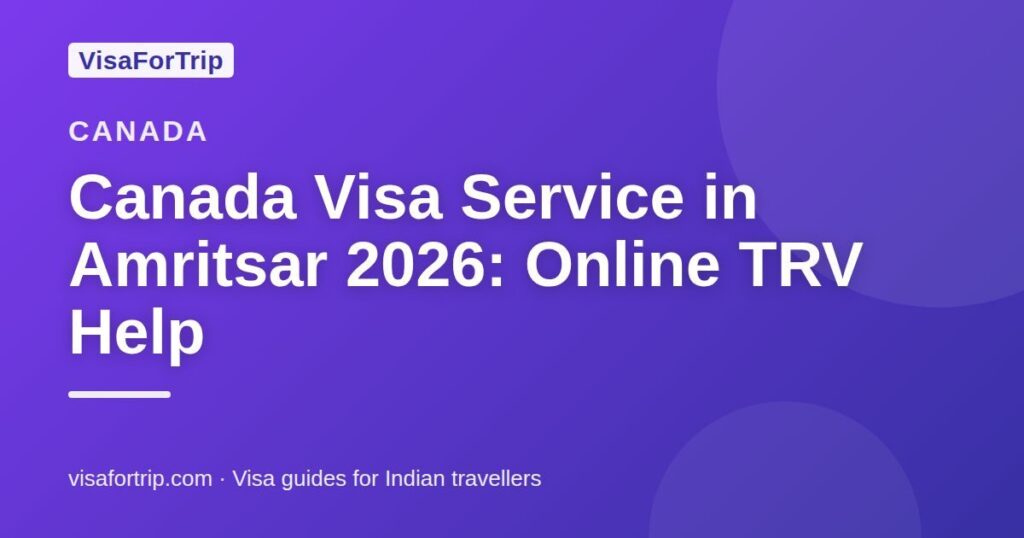 canada visa service in Amritsar — VisaForTrip guide cover