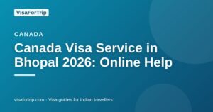 canada visa service in Bhopal — VisaForTrip guide cover