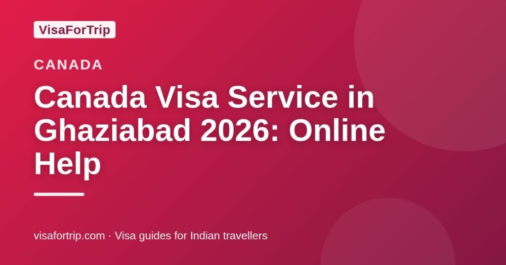 canada visa service in Ghaziabad — VisaForTrip guide cover