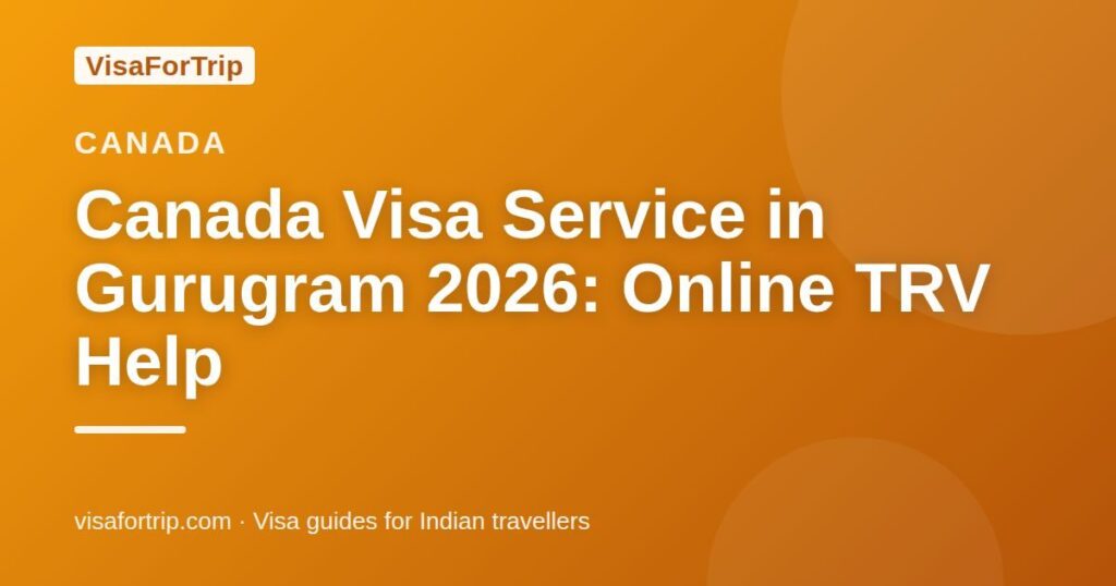 canada visa service in Gurugram — VisaForTrip guide cover