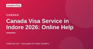 canada visa service in Indore — VisaForTrip guide cover