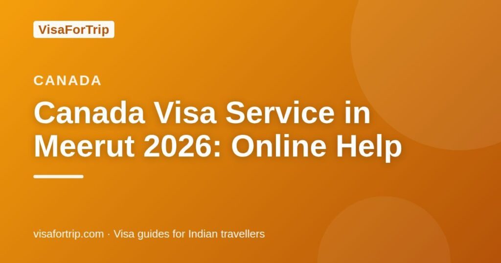 canada visa service in Meerut — VisaForTrip guide cover