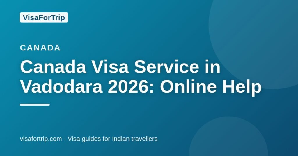 canada visa service in Vadodara — VisaForTrip guide cover