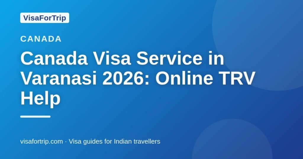 canada visa service in Varanasi — VisaForTrip guide cover