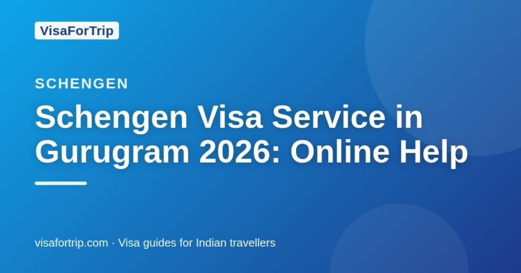 schengen visa service in Gurugram — VisaForTrip guide cover