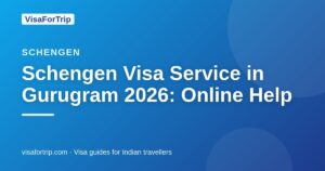 schengen visa service in Gurugram — VisaForTrip guide cover