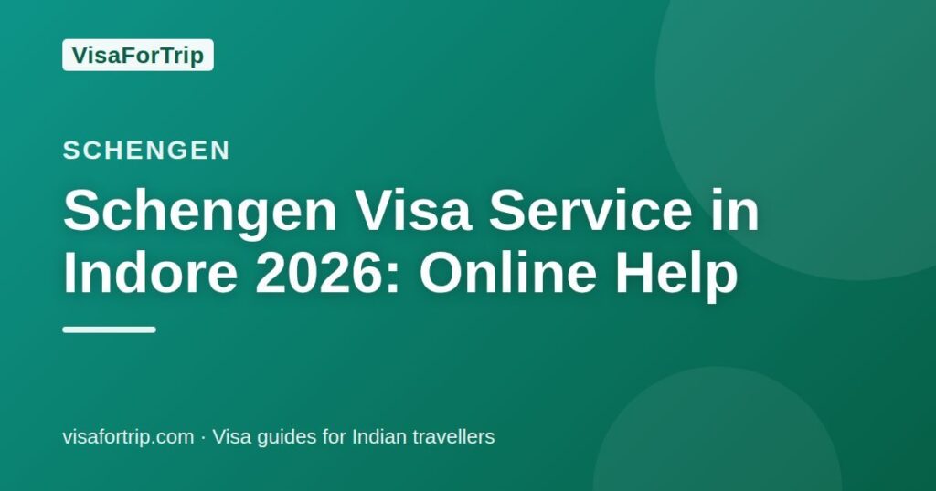 schengen visa service in Indore — VisaForTrip guide cover