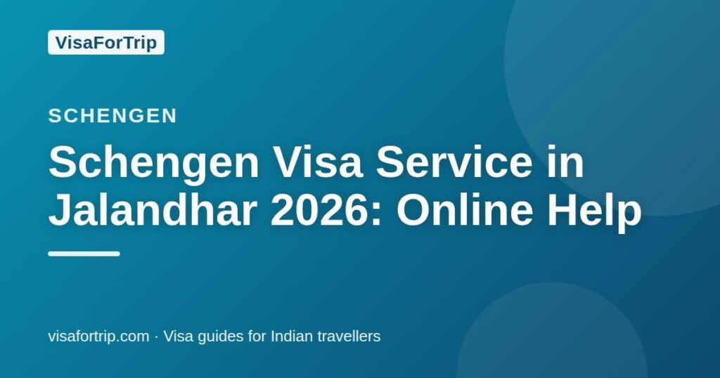 schengen visa service in Jalandhar — VisaForTrip guide cover