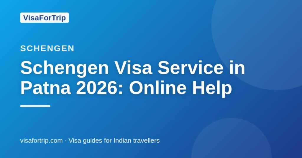 schengen visa service in Patna — VisaForTrip guide cover