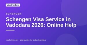 schengen visa service in Vadodara — VisaForTrip guide cover