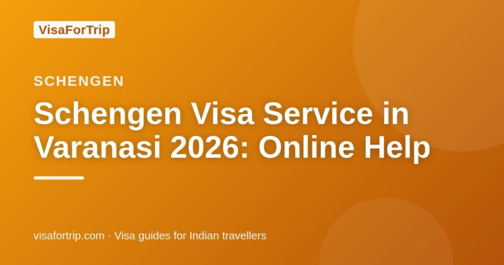 schengen visa service in Varanasi — VisaForTrip guide cover