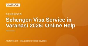 schengen visa service in Varanasi — VisaForTrip guide cover