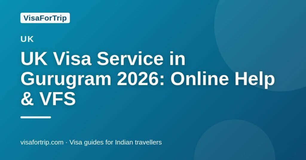 uk visa service in Gurugram — VisaForTrip guide cover