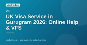 uk visa service in Gurugram — VisaForTrip guide cover