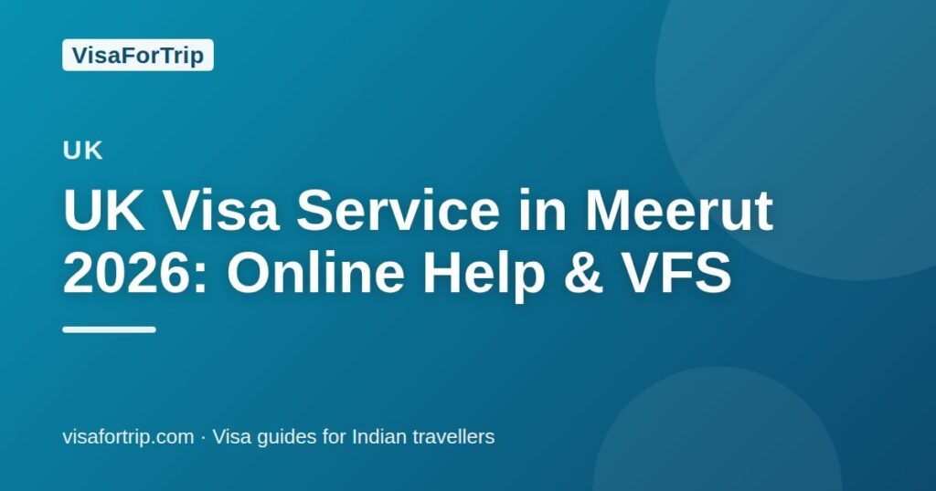 uk visa service in Meerut — VisaForTrip guide cover