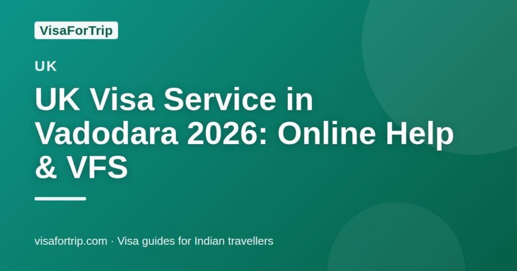 uk visa service in Vadodara — VisaForTrip guide cover