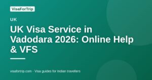 uk visa service in Vadodara — VisaForTrip guide cover