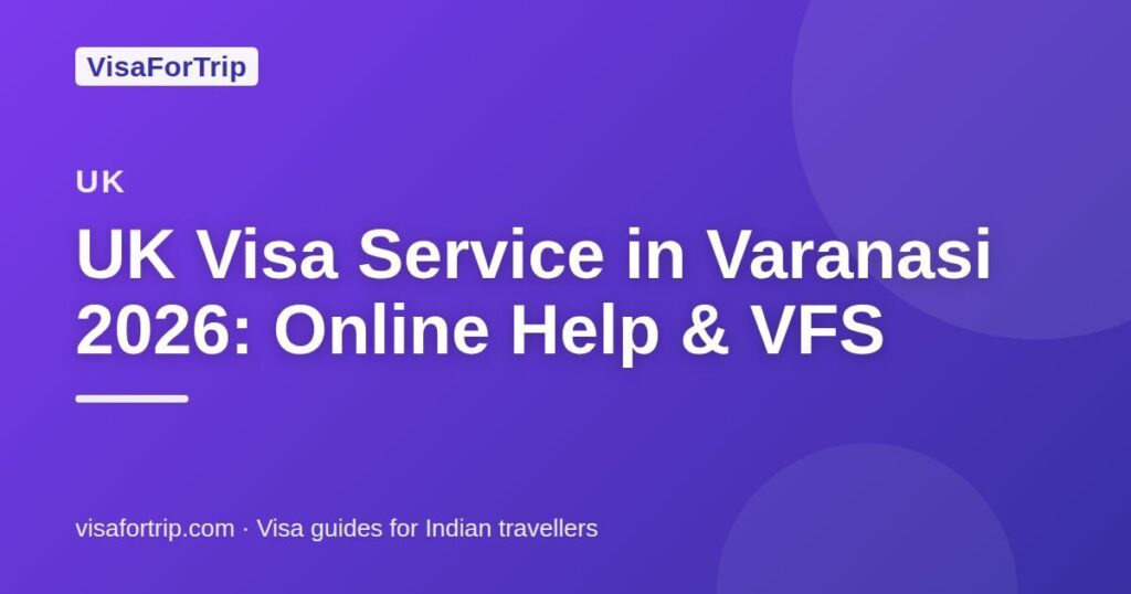 uk visa service in Varanasi — VisaForTrip guide cover