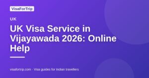 uk visa service in Vijayawada — VisaForTrip guide cover