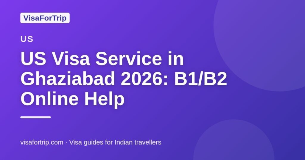 us visa service in Ghaziabad — VisaForTrip guide cover