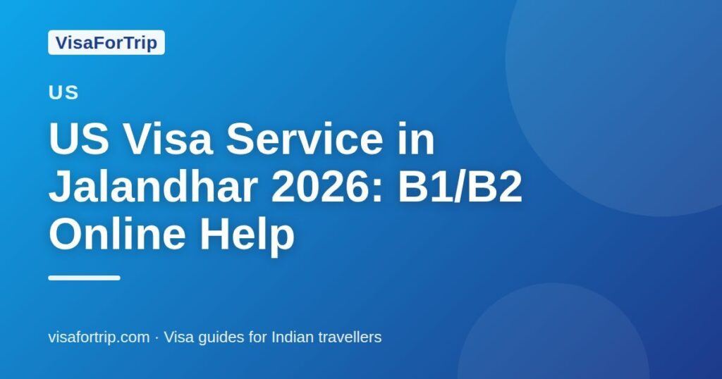 us visa service in Jalandhar — VisaForTrip guide cover