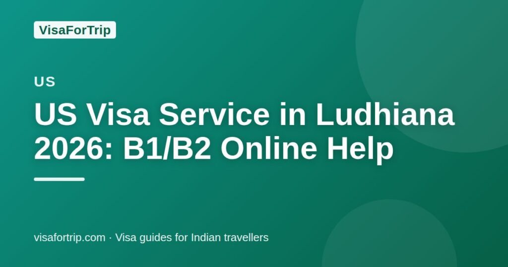 us visa service in Ludhiana — VisaForTrip guide cover