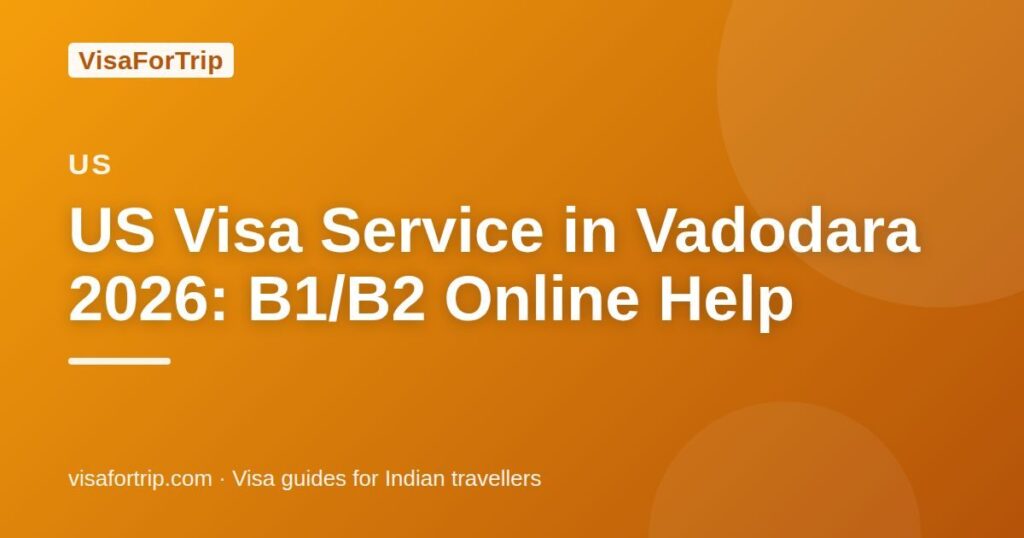 us visa service in Vadodara — VisaForTrip guide cover