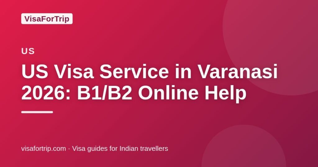 us visa service in Varanasi — VisaForTrip guide cover