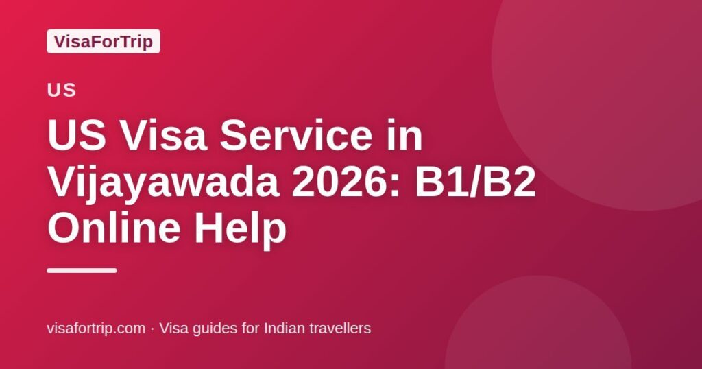 us visa service in Vijayawada — VisaForTrip guide cover