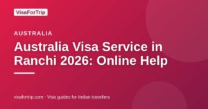australia visa service in Ranchi — VisaForTrip guide cover