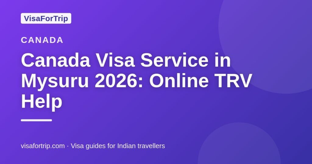canada visa service in Mysuru — VisaForTrip guide cover