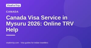 canada visa service in Mysuru — VisaForTrip guide cover