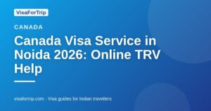 canada visa service in Noida — VisaForTrip guide cover