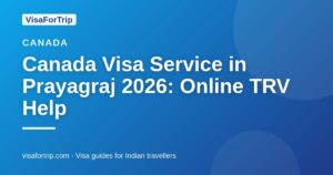 canada visa service in Prayagraj — VisaForTrip guide cover