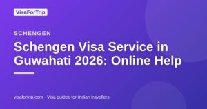 schengen visa service in Guwahati — VisaForTrip guide cover