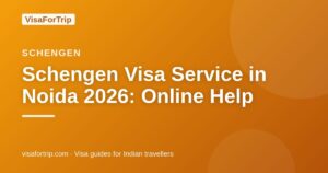 schengen visa service in Noida — VisaForTrip guide cover