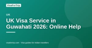 uk visa service in Guwahati — VisaForTrip guide cover