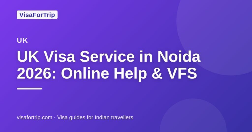 uk visa service in Noida — VisaForTrip guide cover