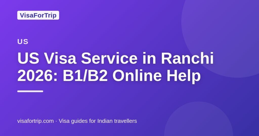 us visa service in Ranchi — VisaForTrip guide cover