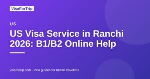 us visa service in Ranchi — VisaForTrip guide cover